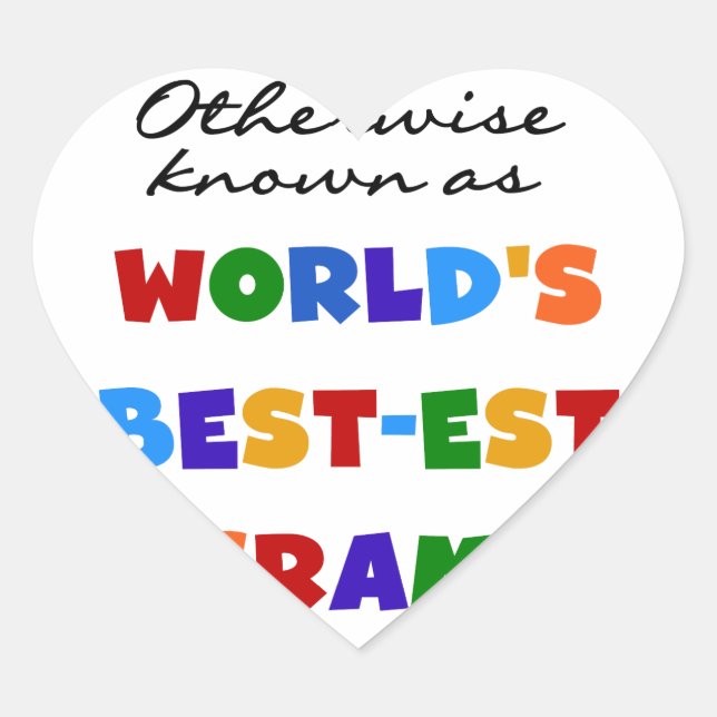 Otherwise Known as World's Best-est Gram Gifts Heart Sticker (Front)