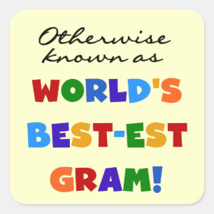 Otherwise Known as World's Best-est Gram Gifts Square Sticker