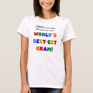 Otherwise Known as World's Best-est Gram Gifts T-Shirt