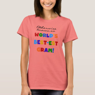 Otherwise Known as World's Best-est Gram Gifts T-Shirt