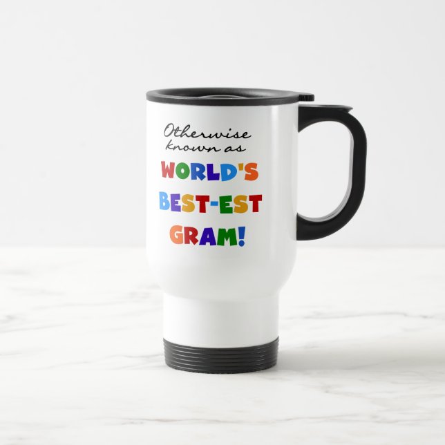 Otherwise Known as World's Best-est Gram Gifts Travel Mug (Right)