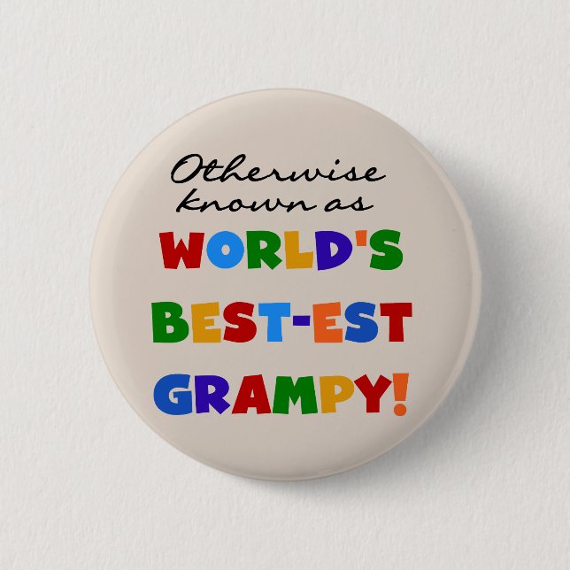 Otherwise Known as World's Best-est Grampy Gifts 6 Cm Round Badge (Front)