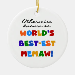 Otherwise known as World's Best-est Memaw Ceramic Tree Decoration