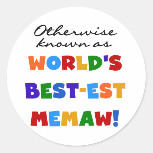 Otherwise known as World's Best-est Memaw Classic Round Sticker