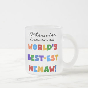 Otherwise known as World's Best-est Memaw Frosted Glass Coffee Mug