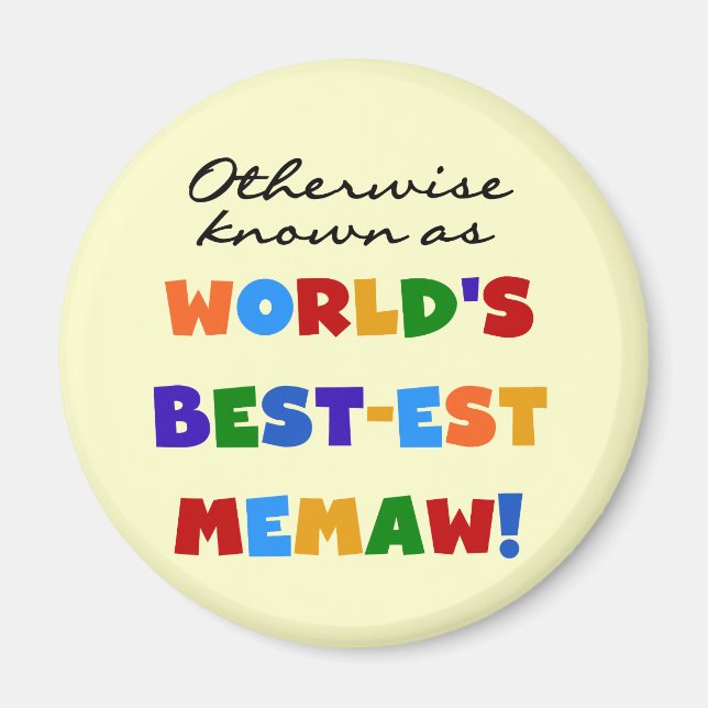 Otherwise known as World's Best-est Memaw Magnet (Front)