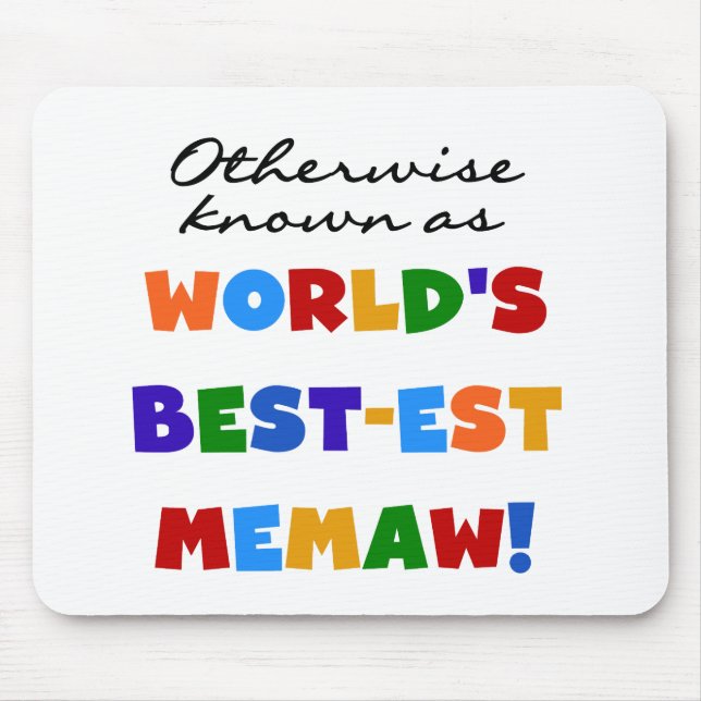 Otherwise known as World's Best-est Memaw Mouse Mat (Front)