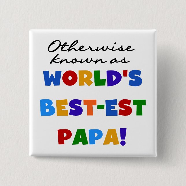 Otherwise Known Best-est Papa Tshirts and Gifts 15 Cm Square Badge (Front)