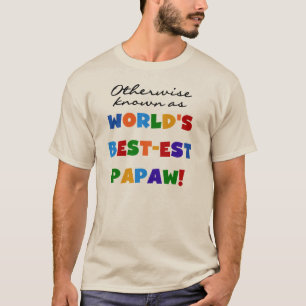 Otherwise Known Best-est Papaw T-shirts and Gifts