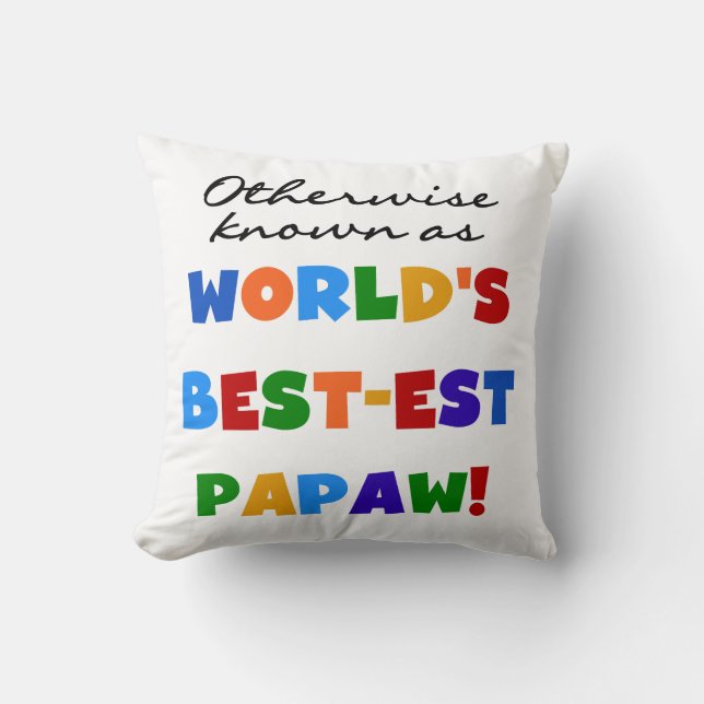 Otherwise Known Best-est Papaw T-shirts and Gifts Cushion (Front)