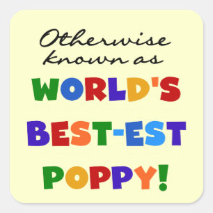 Otherwise Known Best-est Poppy Tshirts and Gifts Square Sticker