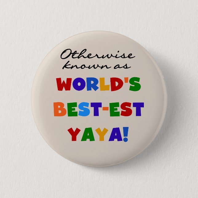 Otherwise Known Best-est Yaya T-shirts and Gifts 6 Cm Round Badge (Front)