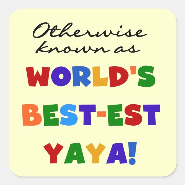 Otherwise Known Best-est Yaya T-shirts and Gifts Square Sticker (Front)