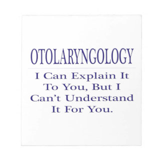 Otolaryngology .. Explain Not Understand Notepad