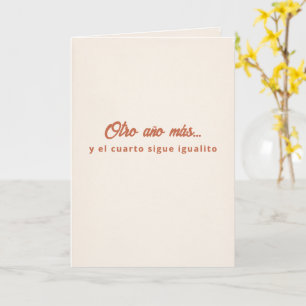 Otro Año y El Cuarto Igualito Birthday Card