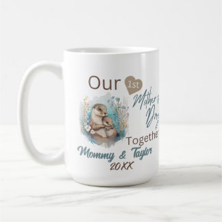 Otter and Baby, Our first Mother's Day Together  Coffee Mug