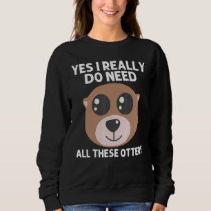 Otter Animal For Men Women Sea Otter Mammals Sweatshirt