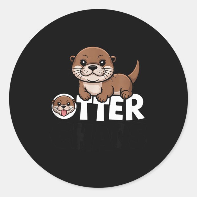 Otter Chaos Funny Animal Lover Cute Pun Sayings Qu Classic Round Sticker (Front)