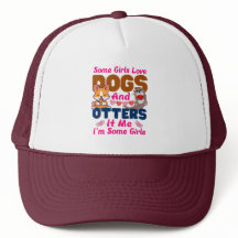 Otter Dog Some Girls Love Dogs And