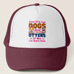 Otter Dog Some Girls Love Dogs And Trucker Hat