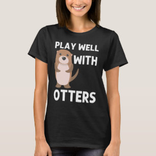 Otter For Men Women Aquatic Pup Weasel River Anima T-Shirt