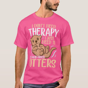Otter  Gift for Sea Otter Ferret Fish otter Animal T-Shirt