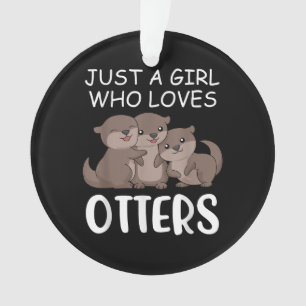 Otter Gift   Just A Girl Who Loves Otters Ornament