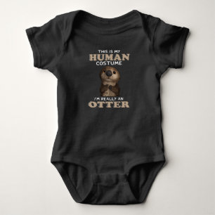 Otter Gift My Human Costume I'm Really An Otter Baby Bodysuit