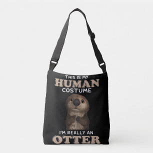 Otter Gift   My Human Costume I'm Really An Otter Crossbody Bag