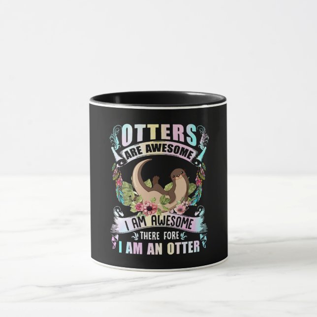 Otter Gift | Otters Are Awesome I Am Awesome Mug (Center)