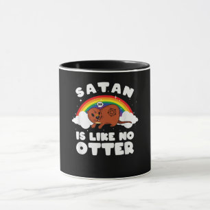 Otter Gift Satanic Rainbow Satan Is Like No Otter Mug