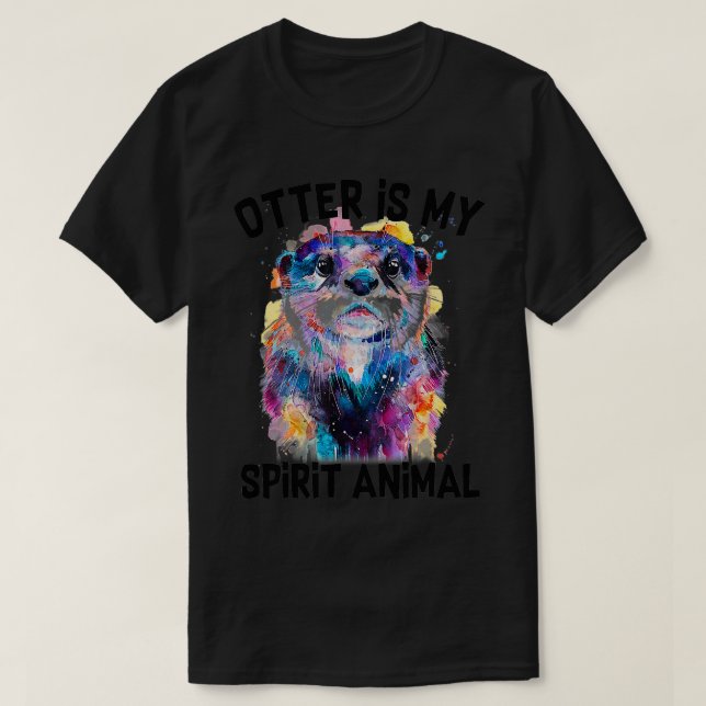 Otter Is My Spirit Animal Funny  Painting Otter Lo T-Shirt (Design Front)
