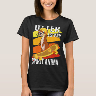 Otter Is My Spirit Animal Otter With Skateboard T-Shirt