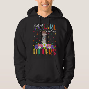 Otter Just A Girl Who Loves Otters Hoodie