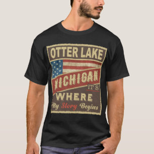 OTTER LAKE, MI It's where my Story begins T-Shirt