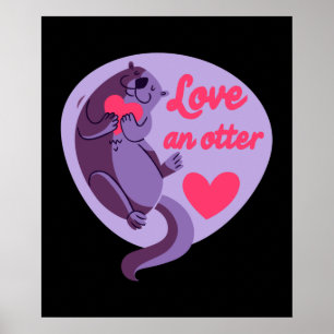 Otter - Love An Otter Love Another Poster
