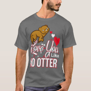 Otter Lover Gifts Valentines Day T-Shirt