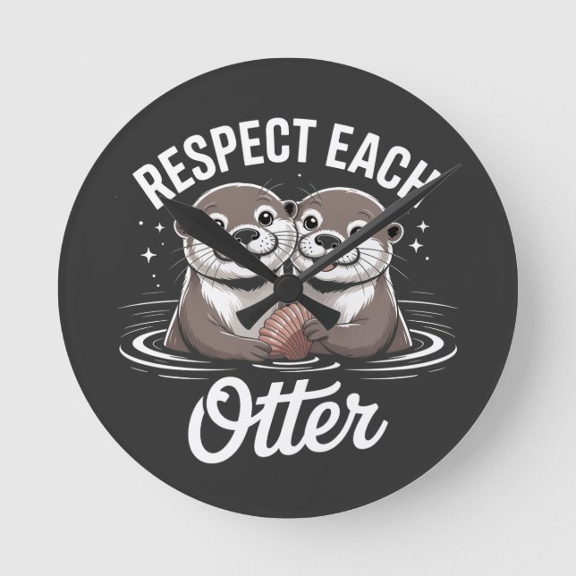 Otter Respect Each Other Funny Round Clock (Front)