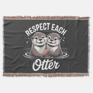 Otter Respect Each Other Funny Throw Blanket