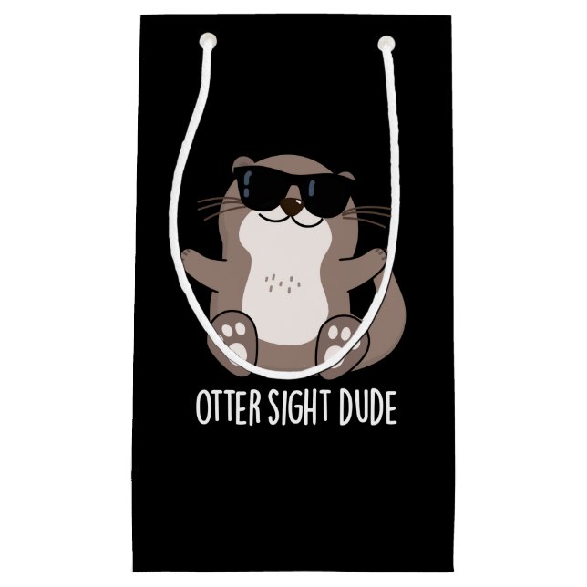Otter Sight Dude Funny Animal Pun Dark BG Small Gift Bag (Front)