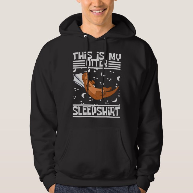 Otter Sleeping  Otter Sea Otter Funny Otter Sleep Hoodie (Front)