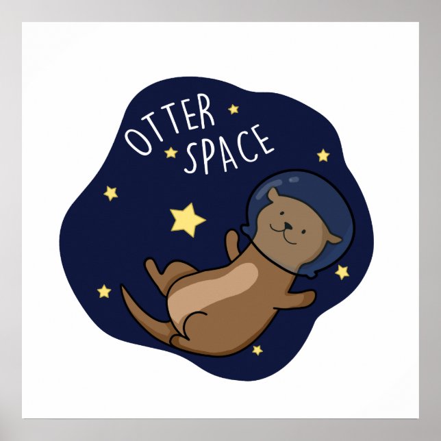 Otter Space Funny Astronaut Otter Pun  Poster (Front)
