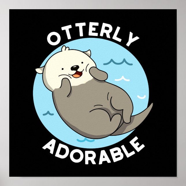 Otterly Adorable Funny Floating Otter Pun Dark BG  Poster (Front)