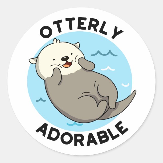 Otterly Adorable Funny Otter Pun  Classic Round Sticker (Front)