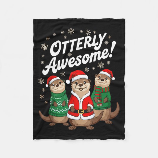 Otterly Awesome! Christmas Otter Design For Holida Fleece Blanket (Front)