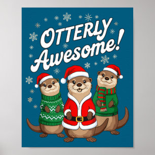 Otterly Awesome! Christmas Otter Design For Holida Poster