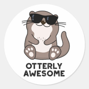 Otterly Awesome Funny Animal Otter Pun  Classic Round Sticker