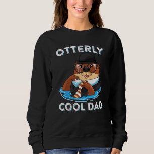 Otterly Cool Dad Otter Mammal Pun Father's Day Sweatshirt