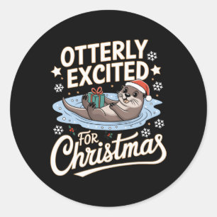 Otterly Excited For Christmas Otter Animal Lover P Classic Round Sticker