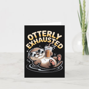 Otterly Exhausted Funny Sea Otter With Iced Coffee Card